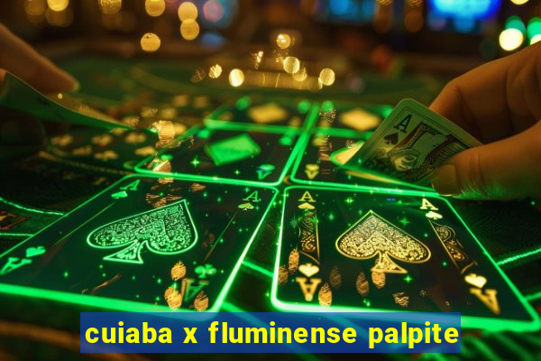 cuiaba x fluminense palpite